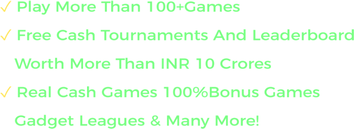 Play 100+ Games, Free Tournaments, Real Cash Games